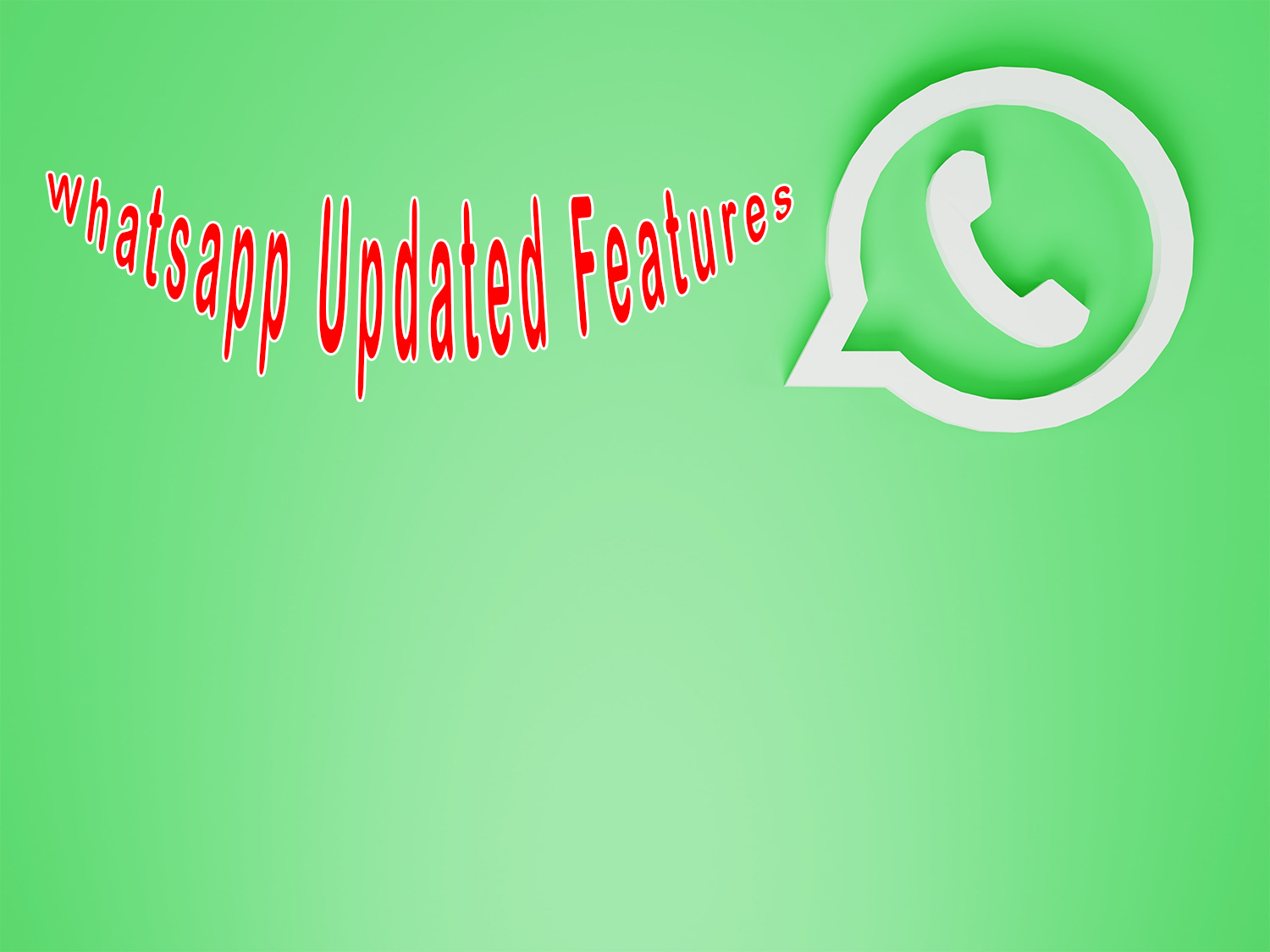 Whatsapp Updated Features