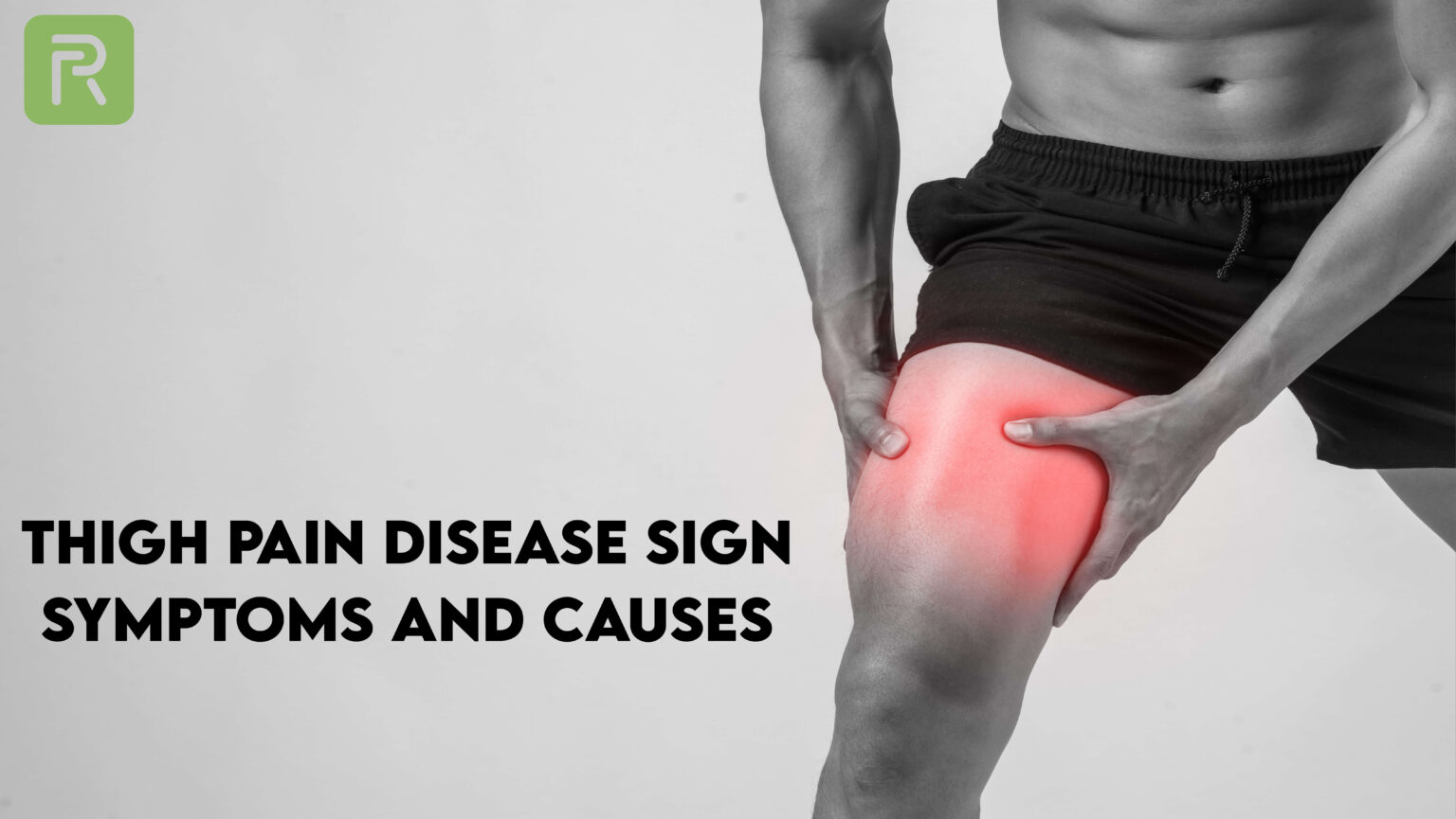 Thigh Pain Disease Sign - Symptoms and Causes Roznama Pakistan