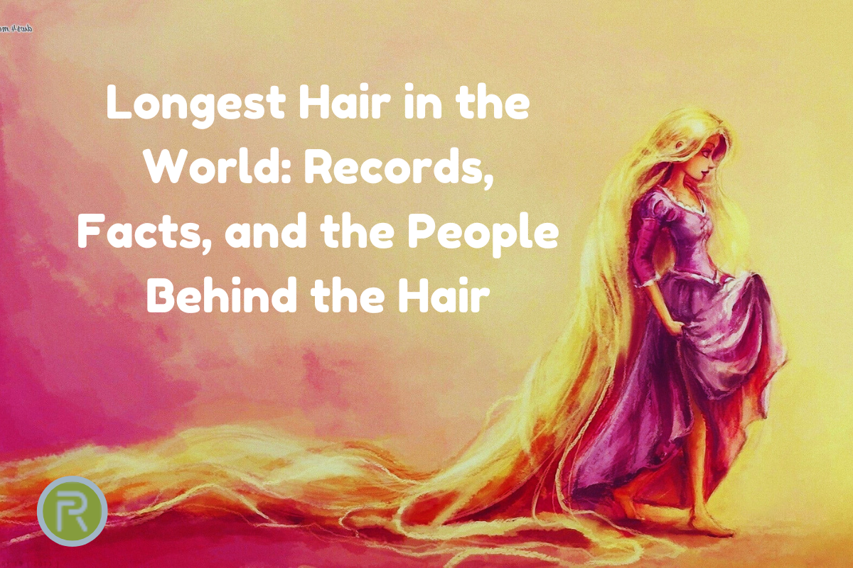 Longest Hair in the World: Records, Facts, and the People Behind the Hair- Roznama Pakistan